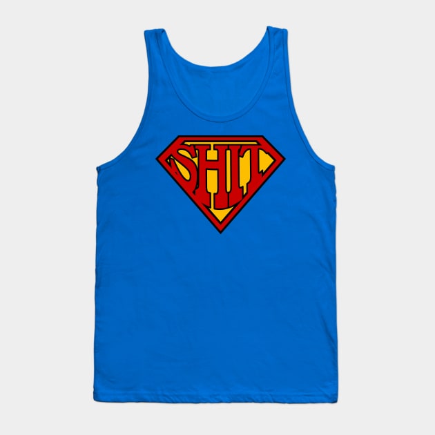 SuperShit Tank Top by Jomeeo